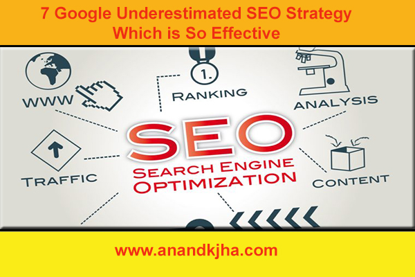 7 Google Underestimated SEO Strategy Which is So Effective